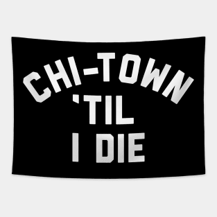 Chi-Town Til I Die Tapestry