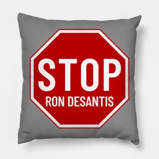 Stop Ron DeSantis, Stop Sign Pillow