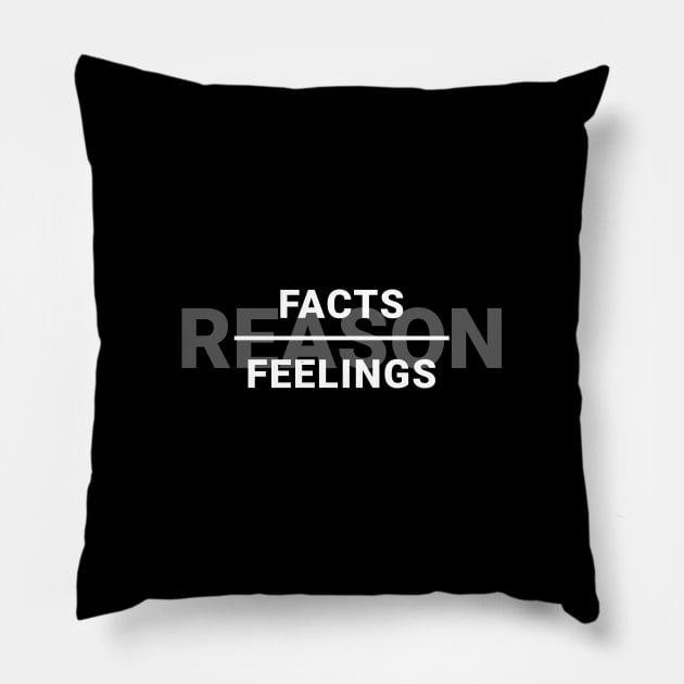 Reason Equals Facts Over Feelings Pillow by Axiomfox