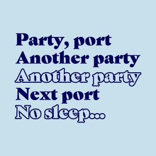 Party, Port, No Sleep | Gay Cruise T-Shirt