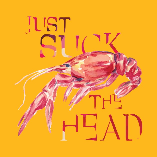 JUST SUCK. THE HEAD by The Lucid Frog