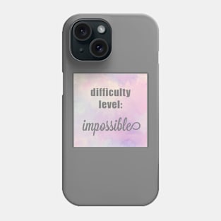 Difficulty Level Impossible Phone Case