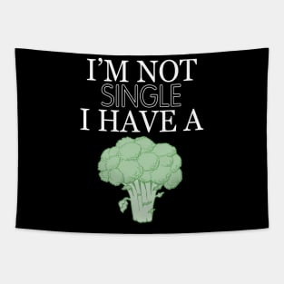 Im not single i have a broccoli Tapestry