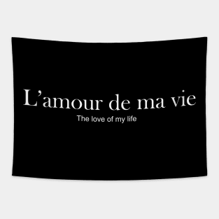 L'amour de ma vie - The love of my life Tapestry