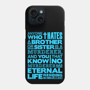 1 John 3:15 No Hatred Phone Case