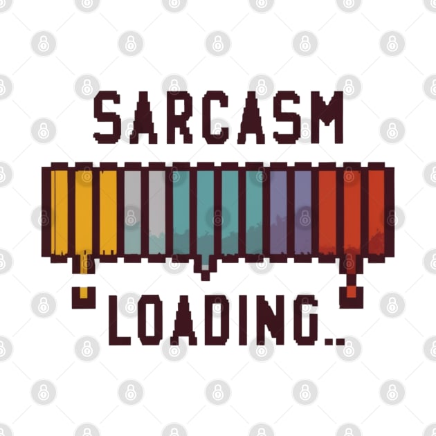 Sarcasm Loading... by Ruru Project Studio