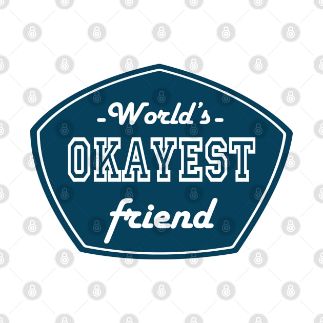 World's Okayest Friend by Sham