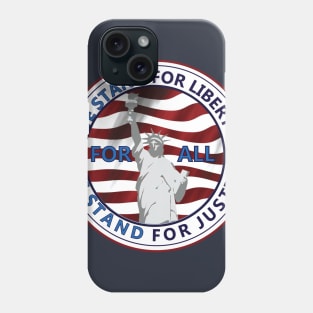 We Stand for Liberty and Justice Phone Case