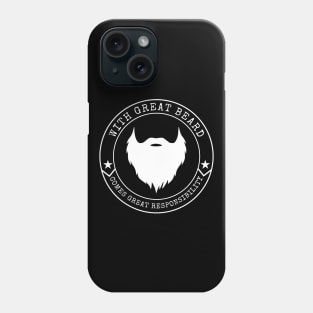 With Great Beard Comes Great Responsibility Phone Case