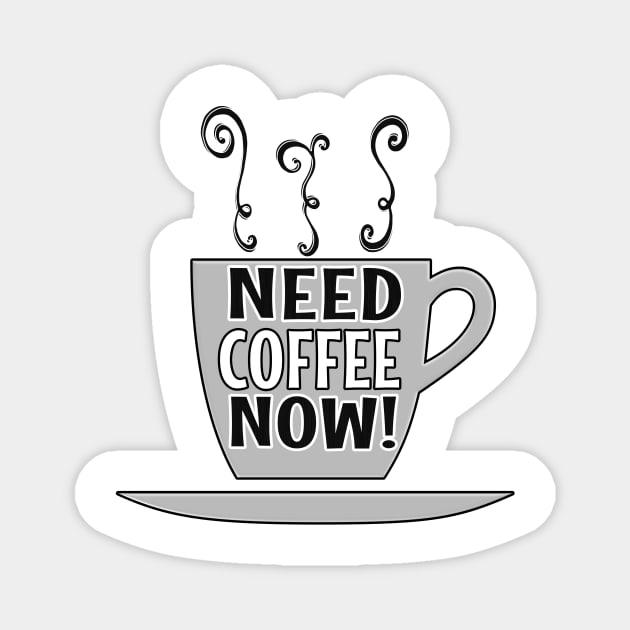 Need Coffee Now Magnet by cannibaljp