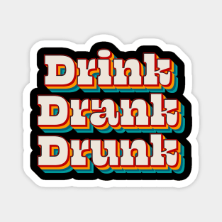 Drink Drank Drunk Magnet