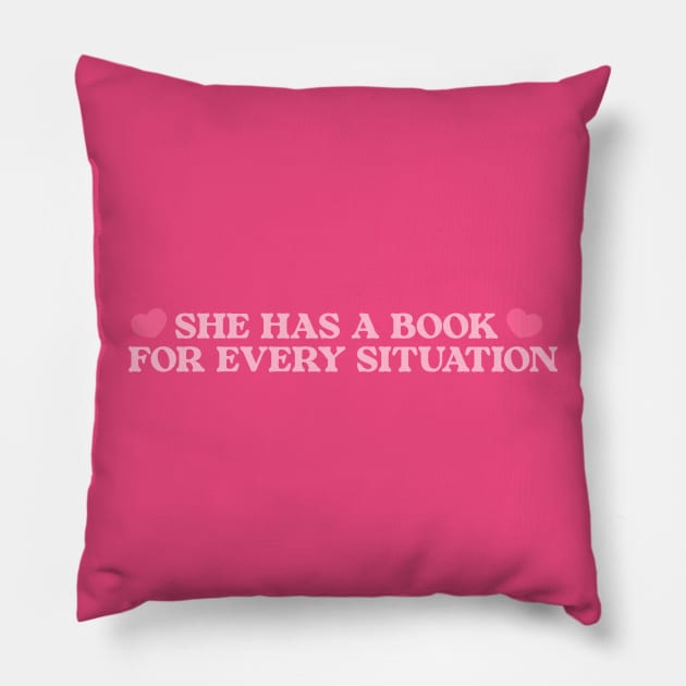 She's Got A Book For Every Situation Sweatshirt Women's Bookish Hoodies, Funny Book Shirt, Book Lover Gift, Teachers Reading Tshirt Pillow by Y2KSZN