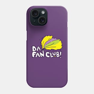 Family Shirt Series - Da Fan Club! Phone Case