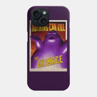 Nothing Can Kill... the Grimace! Phone Case