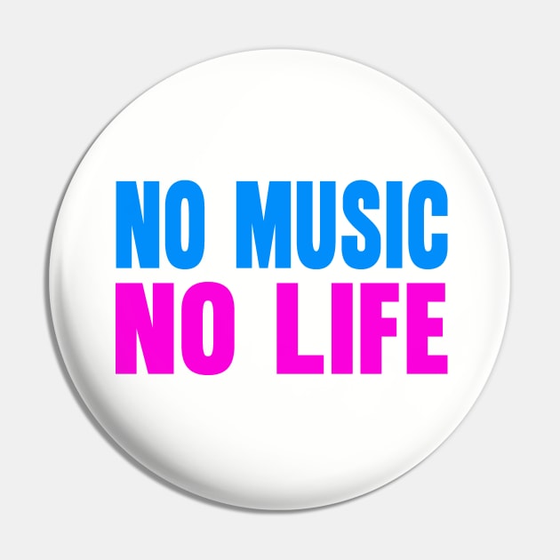 No music no life Pin by Evergreen Tee