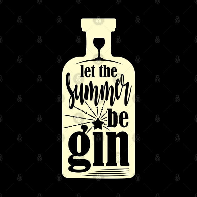 Let The Summer Begin Be Gin Lover Bottle by Caty Catherine
