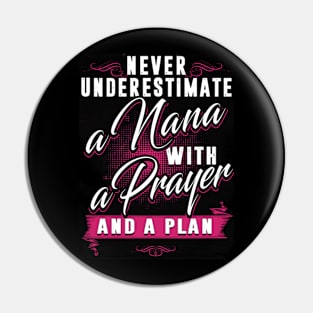 Never Underestimate A Nana With A Prayer And A Plan Pin