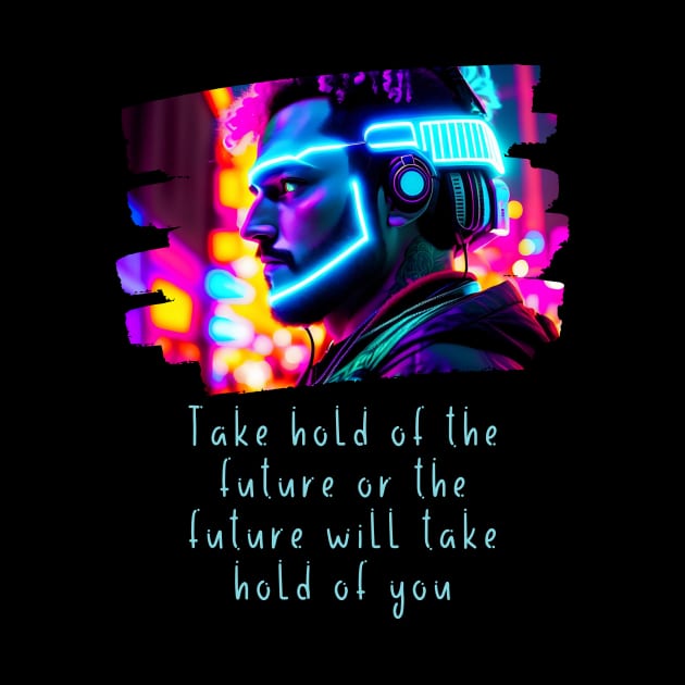 Take hold of the FUTURE, or the FUTURE will take hold of you by PersianFMts