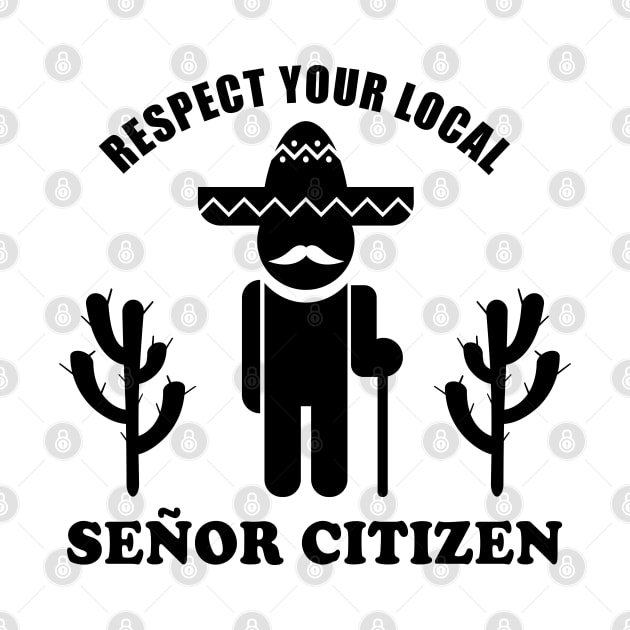 Senior Citizen Pun | Respect Your Señor Citizen by shirtonaut