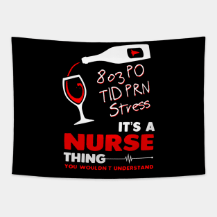 803 PO Tid Prn Stress It's A Nurse Tapestry