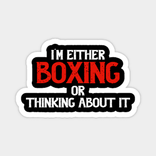 I'm Either Boxing Or Thinking About It, Boxing Magnet