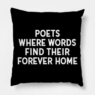 Poets Where Words Find Their Forever Home Pillow