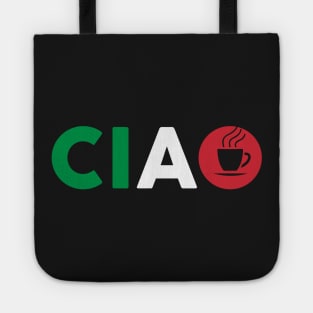 Ciao Italian T-Shirt I Love Italy Shirt / Bella Italia Shirt With Espresso Coffee For Italians And Italy Fans / Rome, Milan, Bologna, Naples Tote