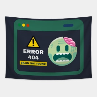 Error 404: Brain Not Found | Geeky Zombie Tech Shirt Tapestry