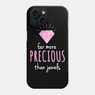 Far More Precious Than Jewels, Christian Women Design Phone Case