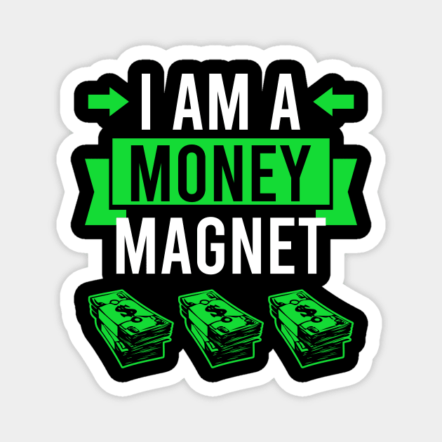 I am a money magnet - attracting money Magnet by Manifesting123