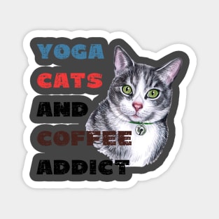 Yoga cats and coffee addict funny quote for yogi Magnet