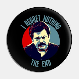 I Regret Nothing. The End. Pin