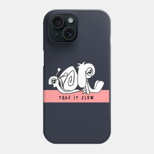 Take it Slow Phone Case