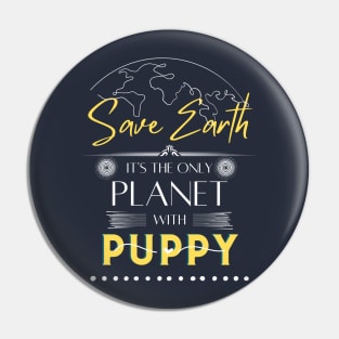 Mens funny T shirt Save Earth, It's the Only Planet with Puppy for Dog Lovers Women Pin