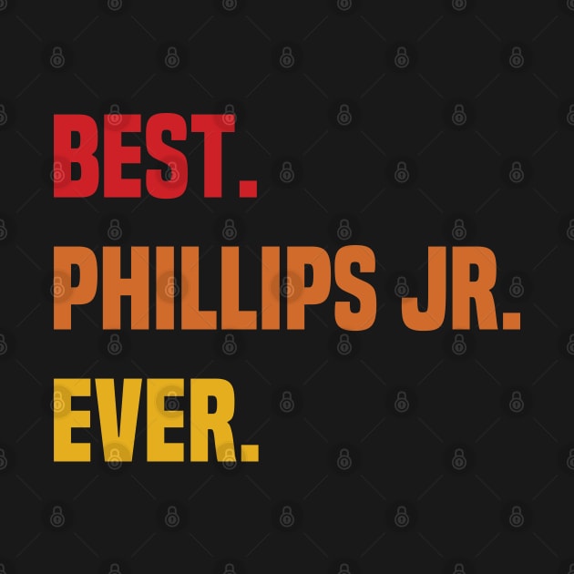 BEST PHILLIPS JR EVER ,PHILLIPS JR NAME by tribunaltrial