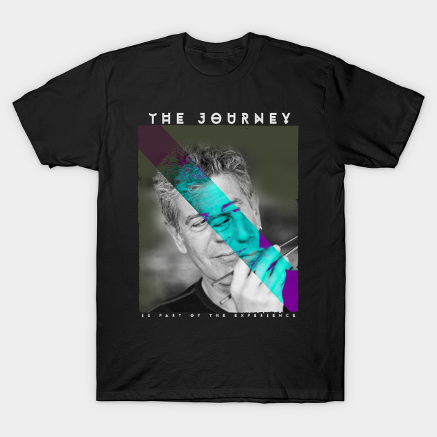 Anthony Bourdain The Journey - Anthony Bourdain - T-Shirt