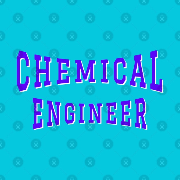 Chemical Engineer in Purple Color Text by The Black Panther