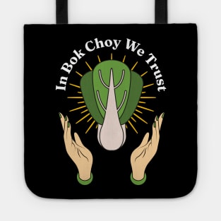 In Bok Choy We Trust - Pak Choi Puns - Vegetables Veggies Lovers Tote