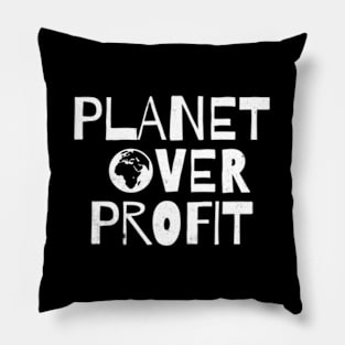 Planet Over Profit Recycle Save The Environt Eh Day Pillow