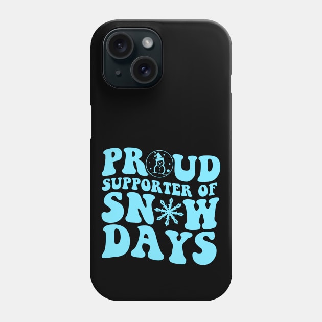 Proud Supporter Of Snow Days Phone Case by artbooming