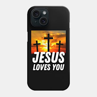 Jesus Loves You - 3 Cross With Sunset - Christian Phone Case