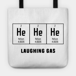 He He He Laughing Gas puns are life Tote