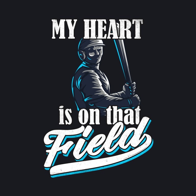 Baseball my Heart is on that Field by Foxxy Merch