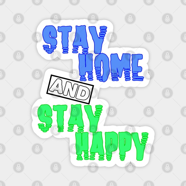 stay home and stay happy Magnet by sarahnash