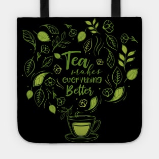 Tea Makes Everything Better Tote