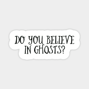 Do you believe in GHOSTS? - SUPERNATURAL Magnet