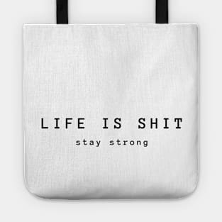 LIFE IS SHIT Tote