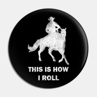 THIS IS HOW I ROLL Pin