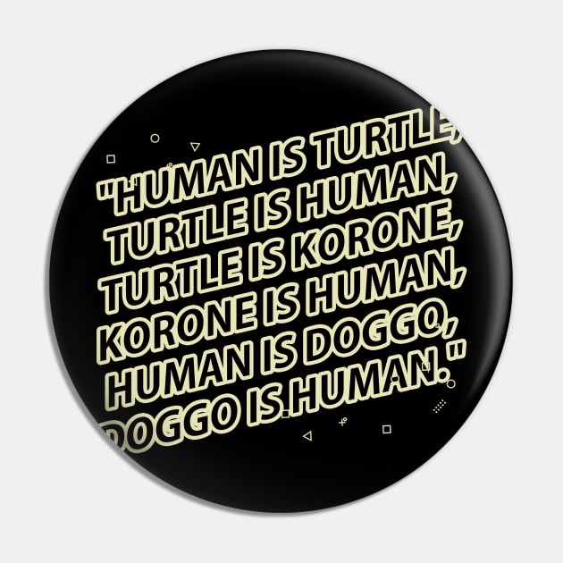 Human is turtle Pin by DeathAnarchy