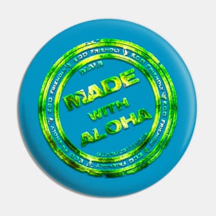 Made with Aloha green Pin